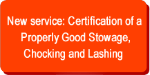 New service: Certification of a Properly Good Stowage, Clocking and Lashing